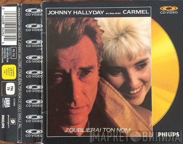 En Duo Avec Johnny Hallyday  Carmel   - J'Oublierai Ton Nom