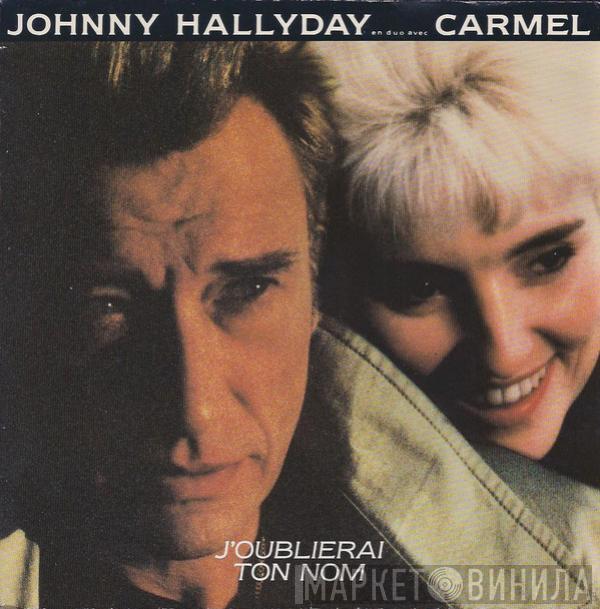 En Duo Avec Johnny Hallyday  Carmel   - J'oublierai Ton Nom