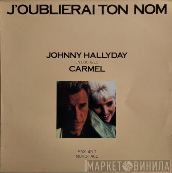 En Duo Avec Johnny Hallyday  Carmel   - J'oublierai Ton Nom