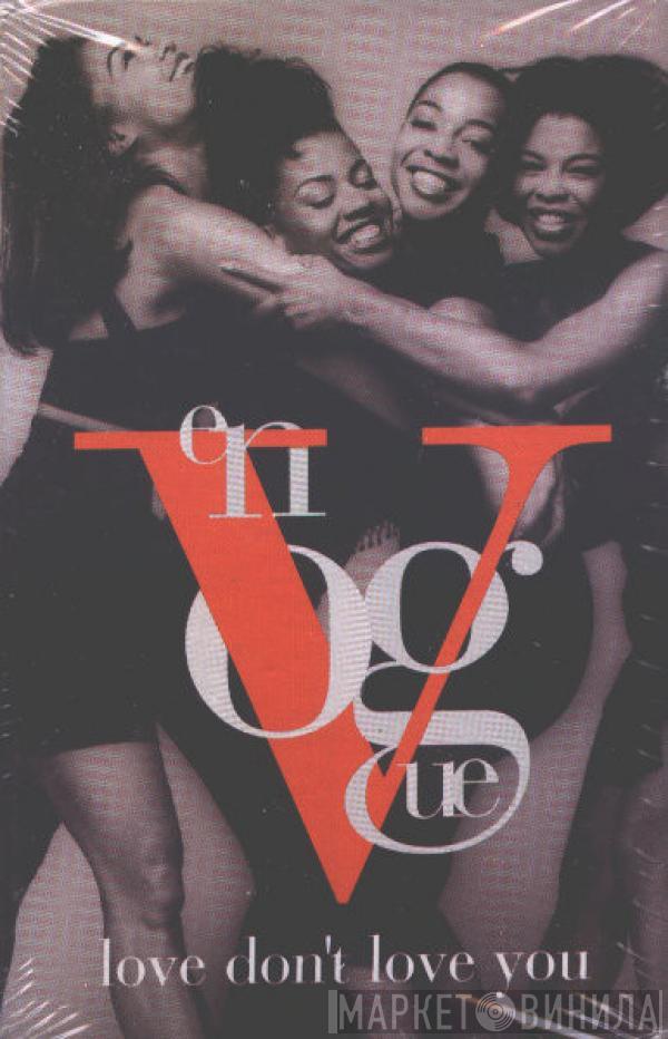  En Vogue  - Love Don't Love You