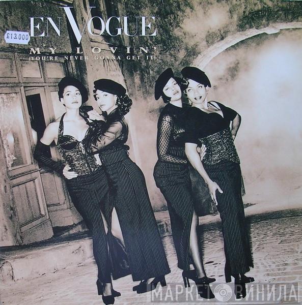  En Vogue  - My Lovin' (You're Never Gonna Get It)