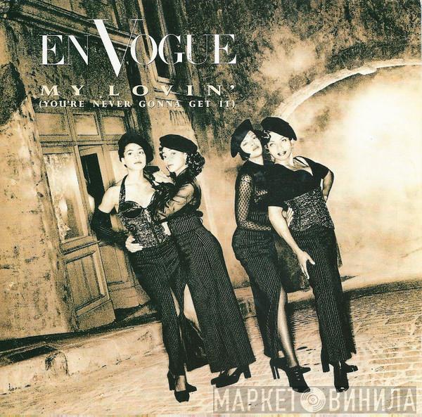  En Vogue  - My Lovin' (You're Never Gonna Get It)