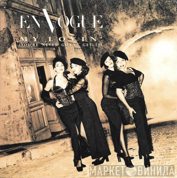  En Vogue  - My Lovin' (You're Never Gonna Get It)