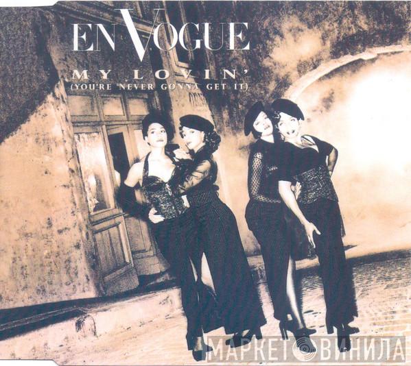  En Vogue  - My Lovin (You're Never Gonna Get It)