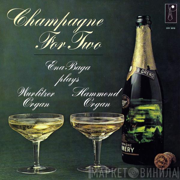 Ena Baga - Champagne For Two