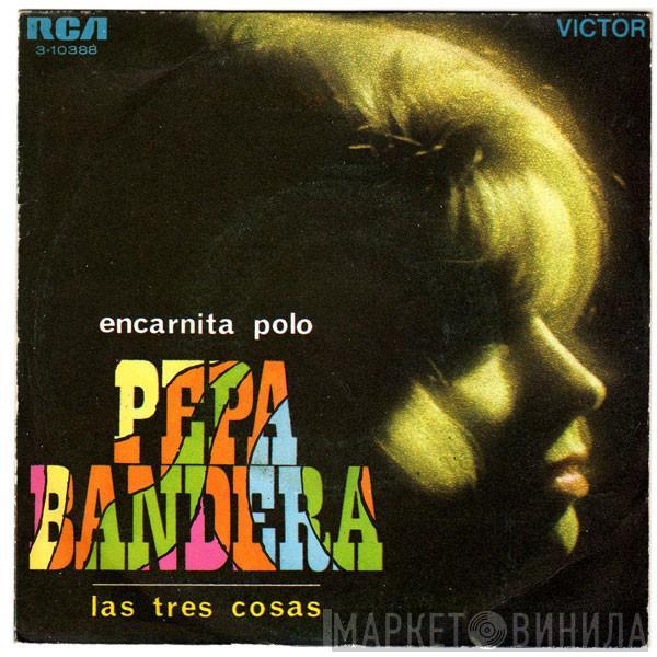 Encarnita Polo - Pepa Bandera