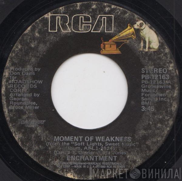 Enchantment - Moment Of Weakness / I Can't Fake It