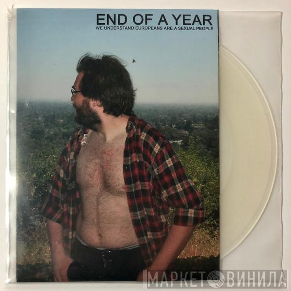  End Of A Year  - We Understand Europeans Are A Sexual People