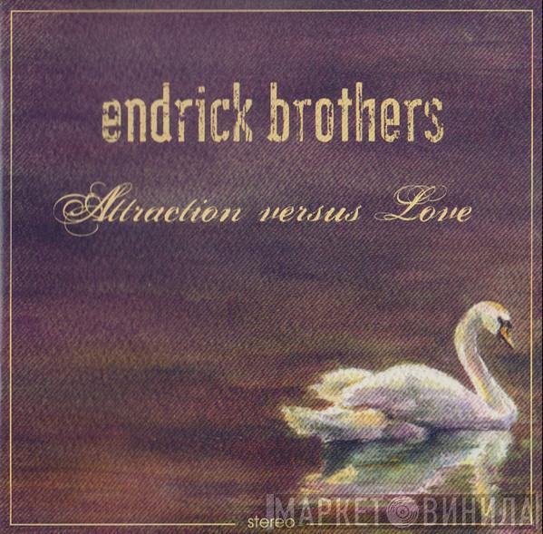 Endrick Brothers - Attraction Versus Love