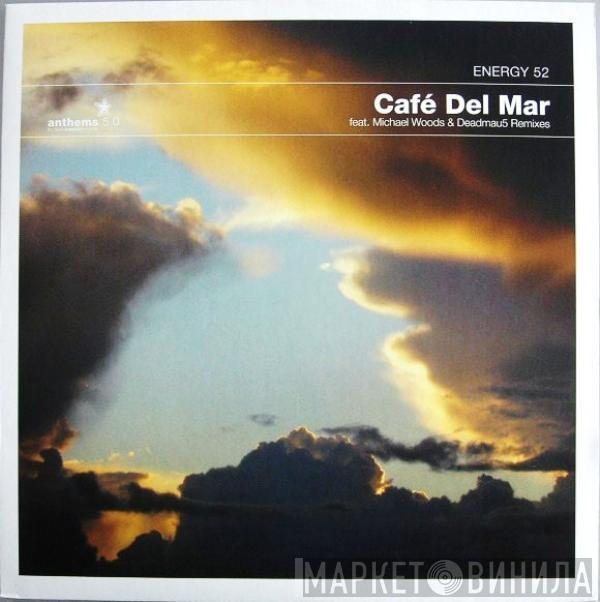  Energy 52  - Café Del Mar (Feat. Michael Woods & Deadmau5 Remixes)