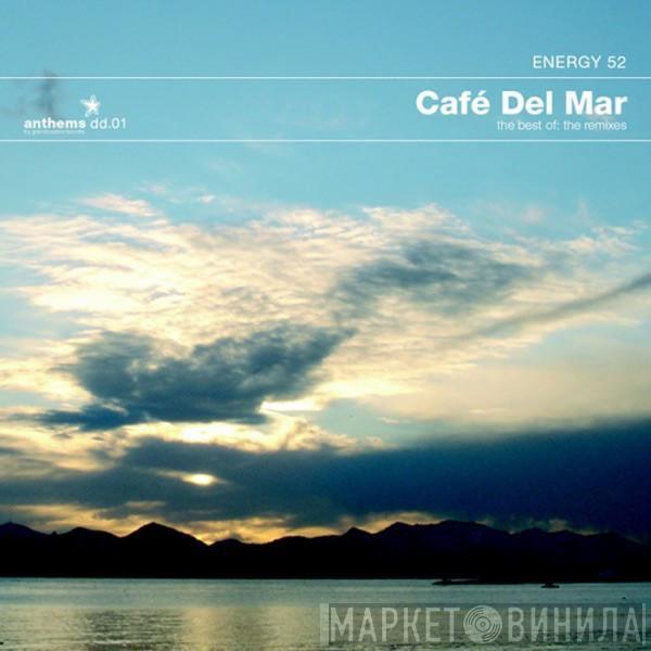  Energy 52  - Café Del Mar: The Best Of: The Remixes