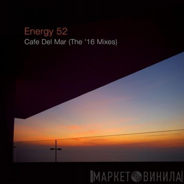  Energy 52  - Café Del Mar (The Official 2016 Remixes)