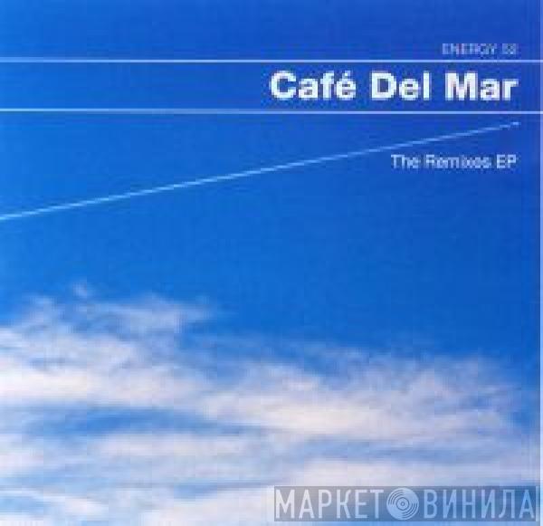  Energy 52  - Café Del Mar (The Remixes EP)