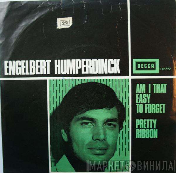  Engelbert Humperdinck  - Am I That Easy To Forget / Pretty Ribbon
