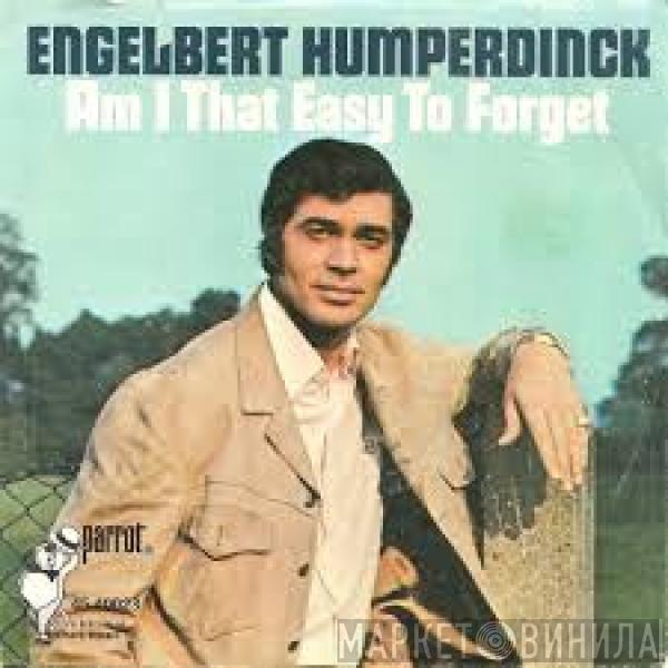  Engelbert Humperdinck  - Am I That Easy To Forget / Pretty Ribbons