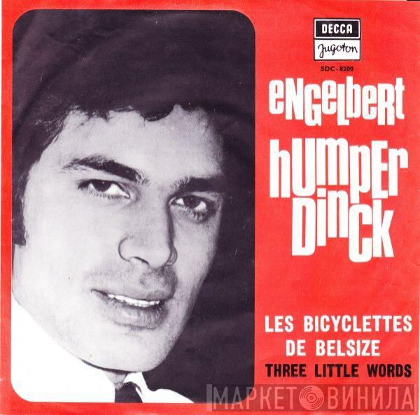  Engelbert Humperdinck  - Les Bicyclettes De Belsize / Three Little Words