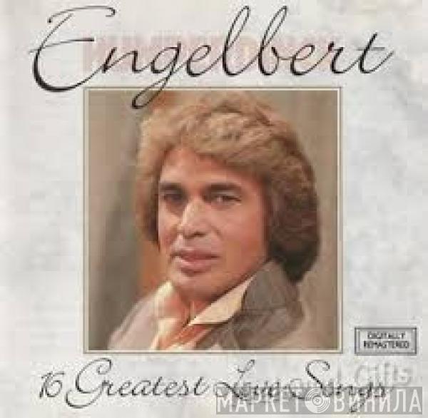  Engelbert Humperdinck  - 16 Greatest Love Songs