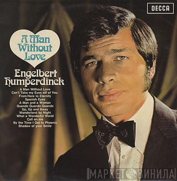 Engelbert Humperdinck - A Man Without Love