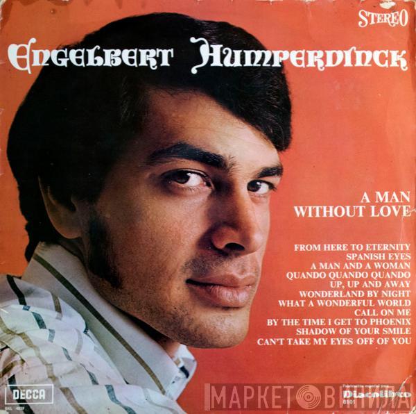 Engelbert Humperdinck - A Man Without Love