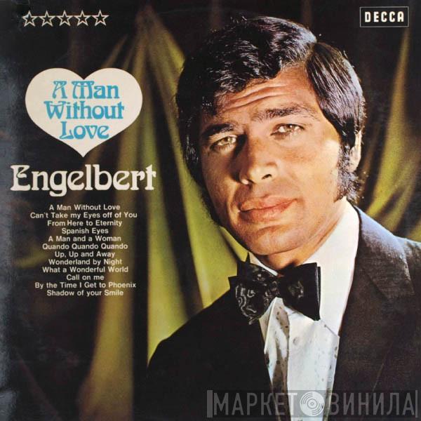 Engelbert Humperdinck - A Man Without Love