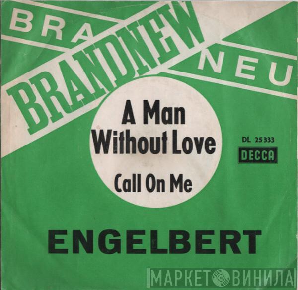  Engelbert Humperdinck  - A Man Without Love