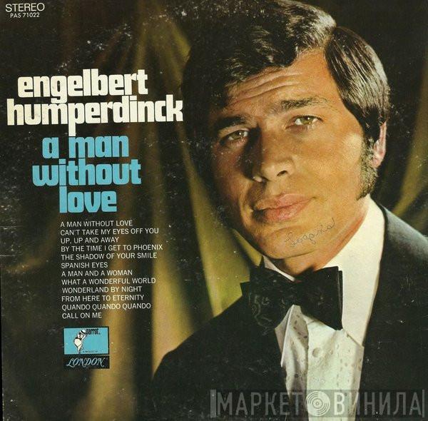  Engelbert Humperdinck  - A Man Without Love