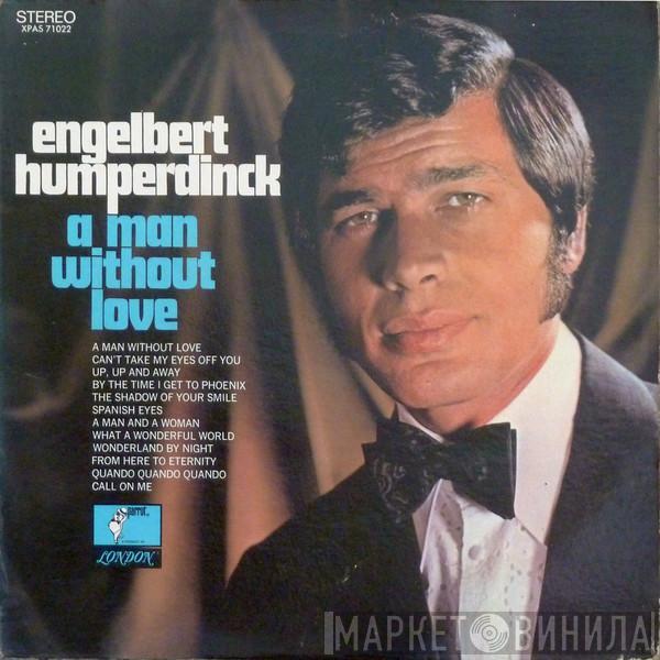  Engelbert Humperdinck  - A Man Without Love