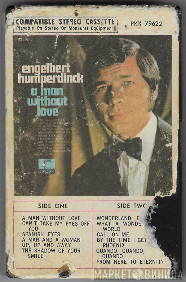  Engelbert Humperdinck  - A Man Without Love