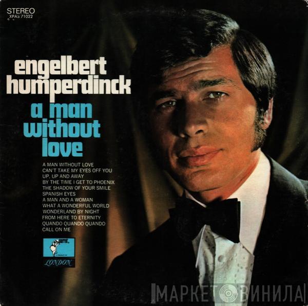 Engelbert Humperdinck  - A Man Without Love