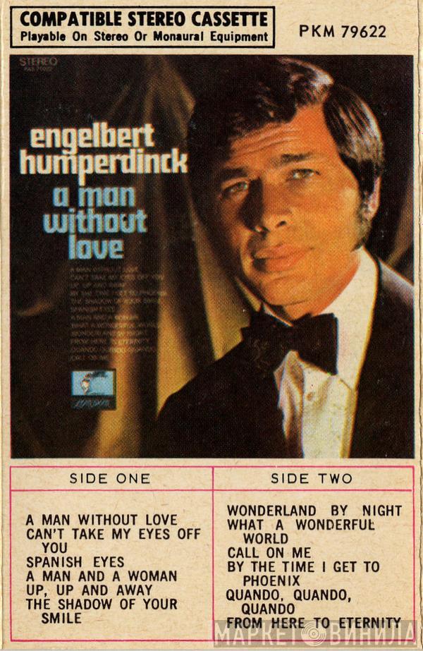  Engelbert Humperdinck  - A Man Without Love