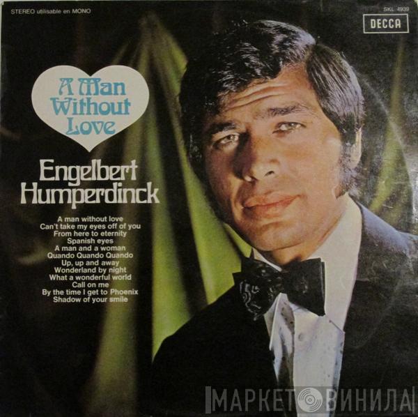  Engelbert Humperdinck  - A Man Without Love