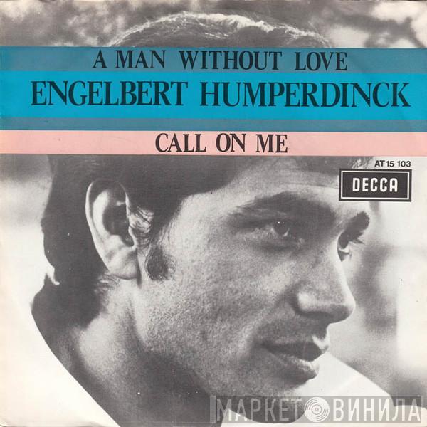  Engelbert Humperdinck  - A Man Without Love