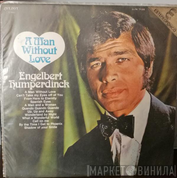  Engelbert Humperdinck  - A Man Without Love