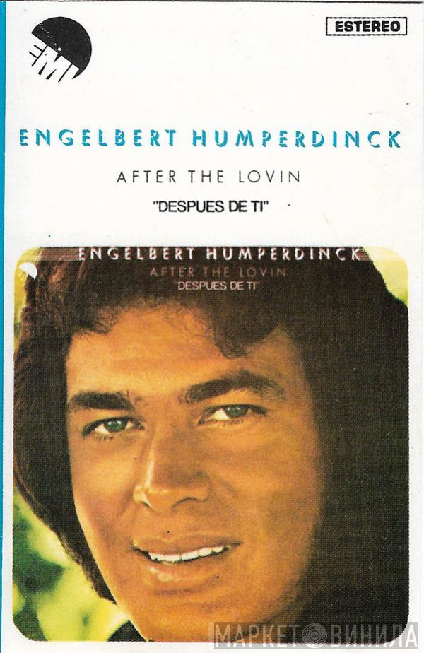  Engelbert Humperdinck  - After The Lovin' = Después De Ti