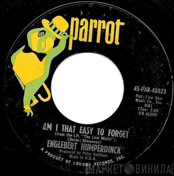  Engelbert Humperdinck  - Am I That Easy To Forget