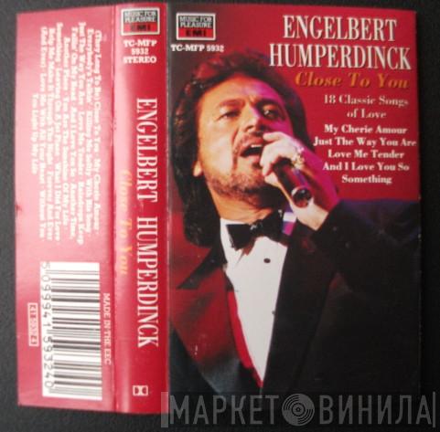 Engelbert Humperdinck - Close To You