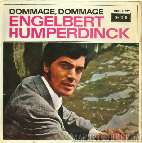 Engelbert Humperdinck - Dommage, Dommage