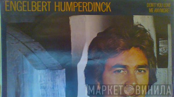 Engelbert Humperdinck - Don't You Love Me Anymore?