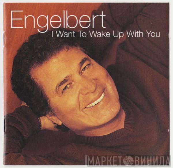 Engelbert Humperdinck - I Want To Wake Up With You