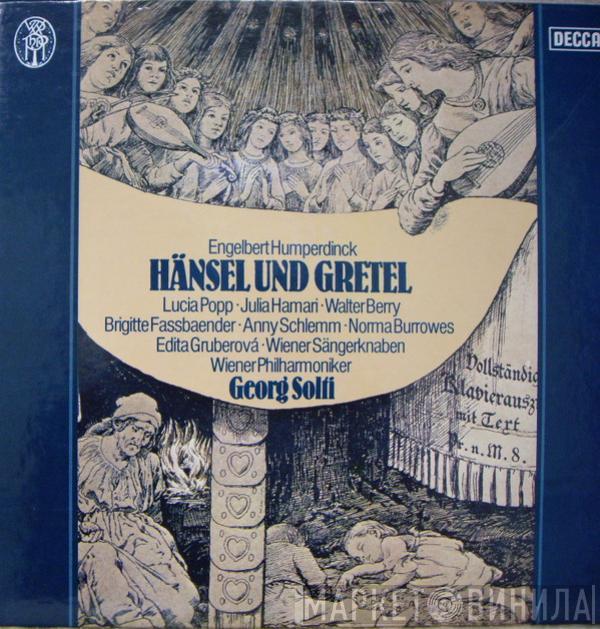 , Engelbert Humperdinck  , Lucia Popp , Julia Hamari , Walter Berry , Brigitte Fassbaender , Anny Schlemm , Norma Burrowes , Edita Gruberova , Die Wiener Sängerknaben , Wiener Philharmoniker  Georg Solti  - Hänsel Und Gretel