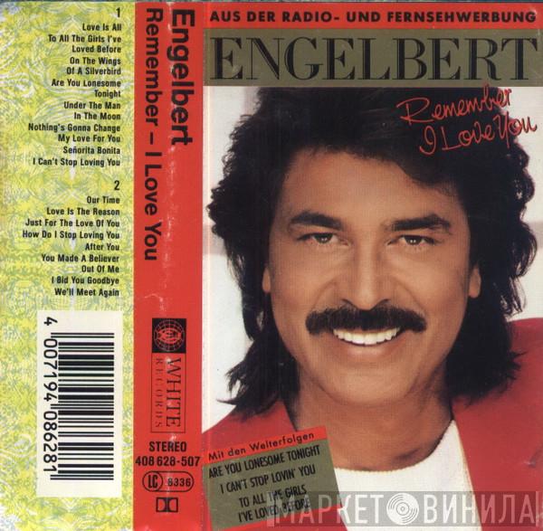  Engelbert Humperdinck  - Remember - I Love You