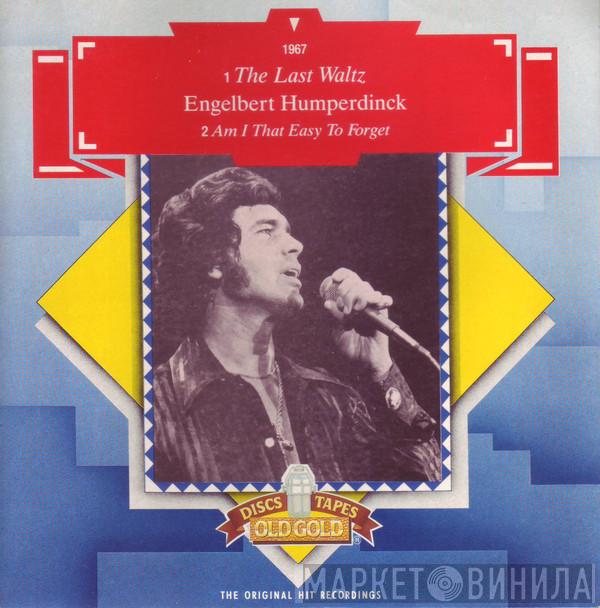 Engelbert Humperdinck - The Last Waltz / Am I That Easy To Forget