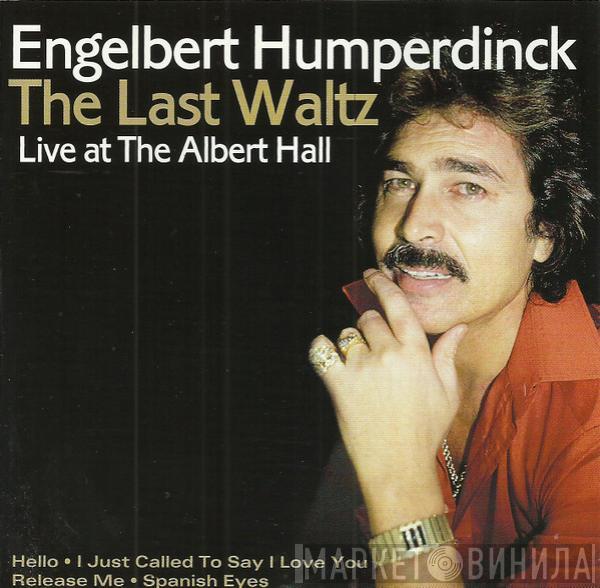 Engelbert Humperdinck - The Last Waltz Live At The Albert Hall