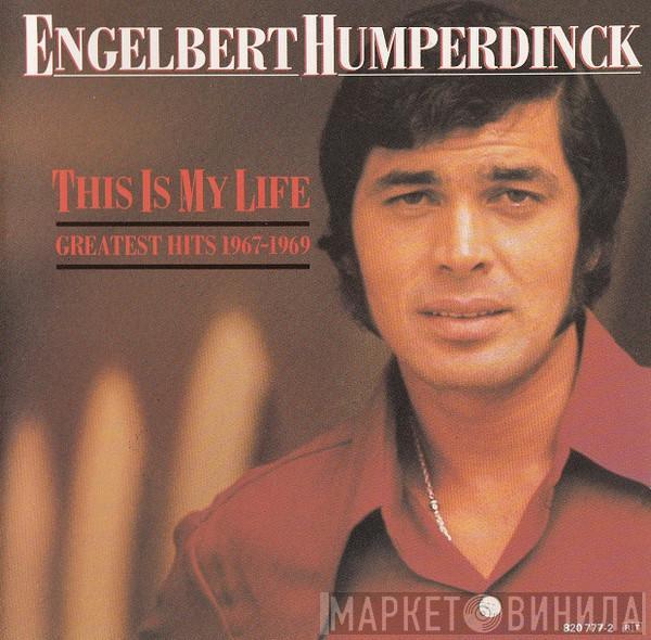 Engelbert Humperdinck - This Is My Life (Greatest Hits 1967-1969)