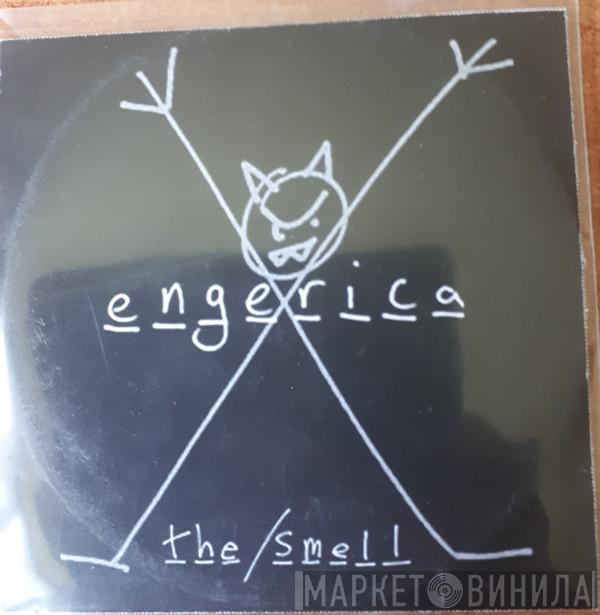 Engerica - The Smell