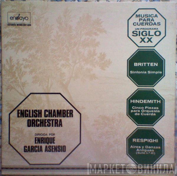 , English Chamber Orchestra – Enrique Garcia Asensio , Benjamin Britten , Paul Hindemith  Ottorino Respighi  - Musica Para Cuerdas. Un Programa Siglo XX