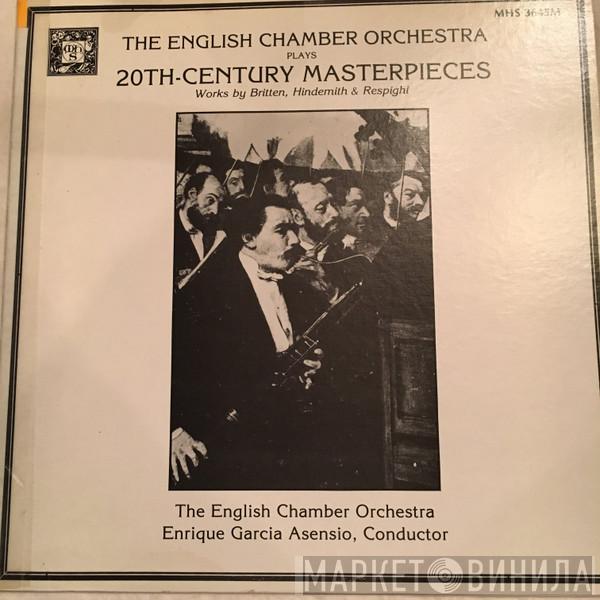 , English Chamber Orchestra – Enrique Garcia Asensio , Benjamin Britten , Paul Hindemith  Ottorino Respighi  - The English Chamber Orchestra Plays 20th Century Masterpieces