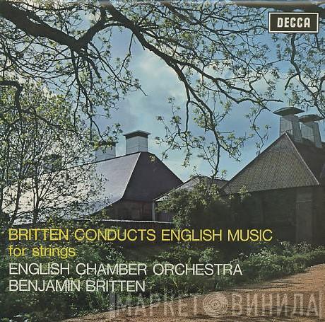 , English Chamber Orchestra  Benjamin Britten  - Britten Conducts English Music For Strings