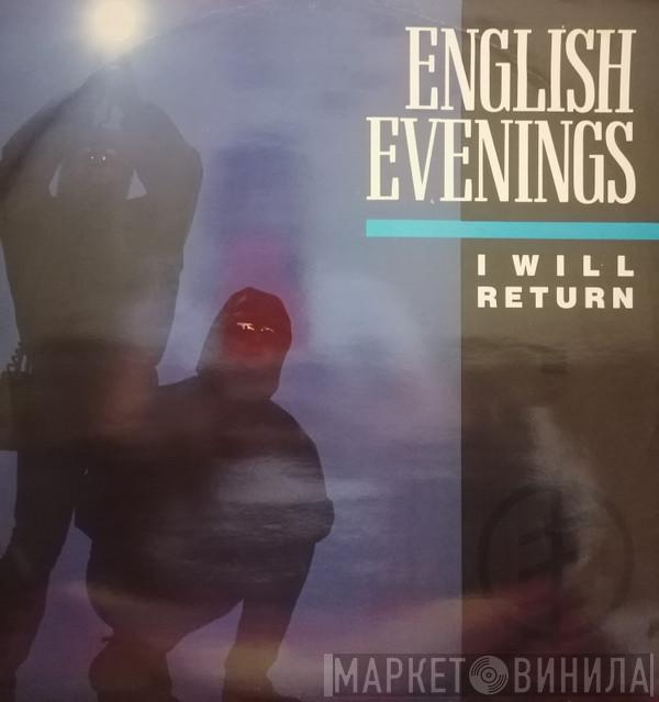 English Evenings - I Will Return