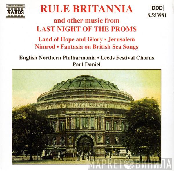 , English Northern Philharmonia , Leeds Festival Chorus  Paul Daniel  - Rule Britannia (And Other Music From Last Night Of The Proms)